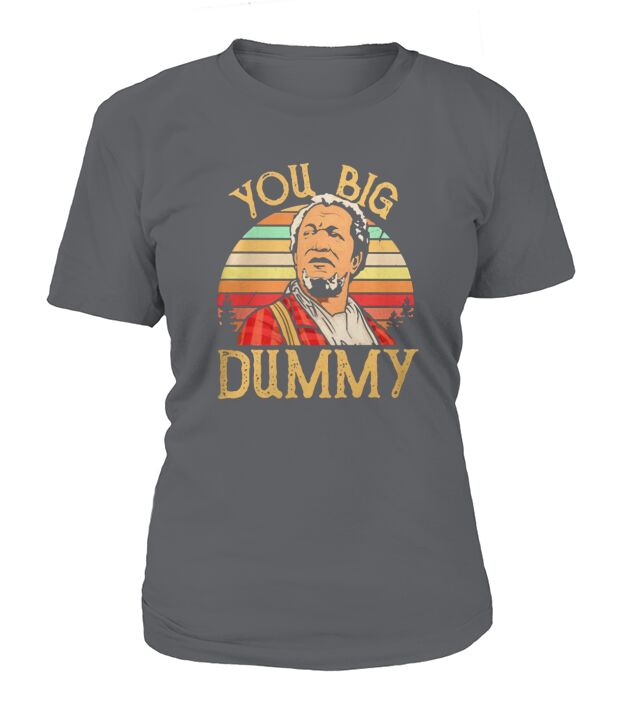 Redd Foxx You big Dummy sunset vintage shirt T-Shirt Woman