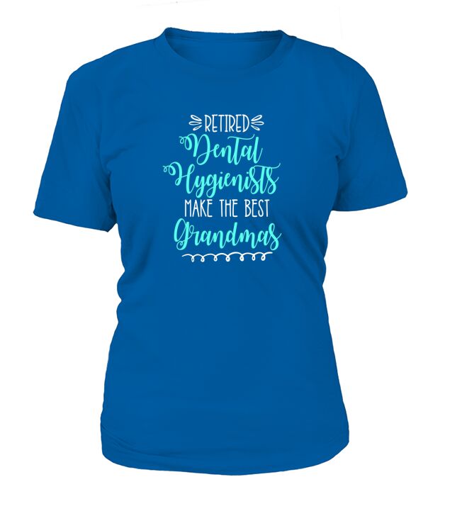 Retired Dental Hygienist T-Shirt Woman