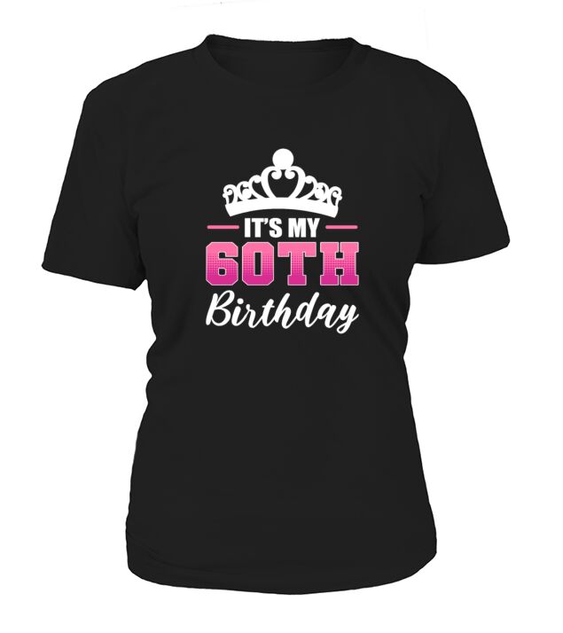 Its My 60th Birthday 60 Years Granmas Birthday T-Shirt Woman