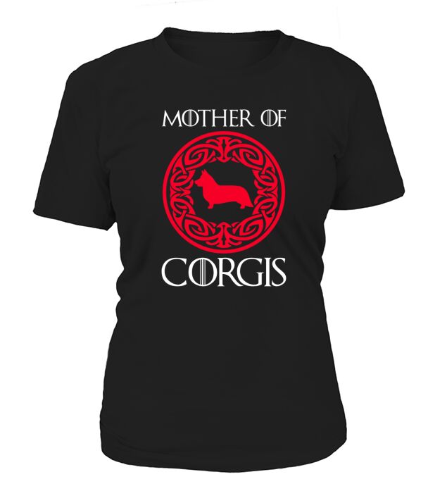 mother of corgis GOT T shirt T-Shirt Woman