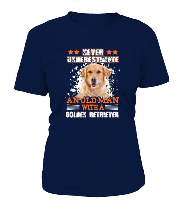 Never Underestimate An Old Man With A Golden Retriever T-Shirt Woman