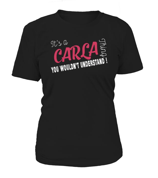 Carla Its Carla Thing - TeeForCarla T-Shirt Woman