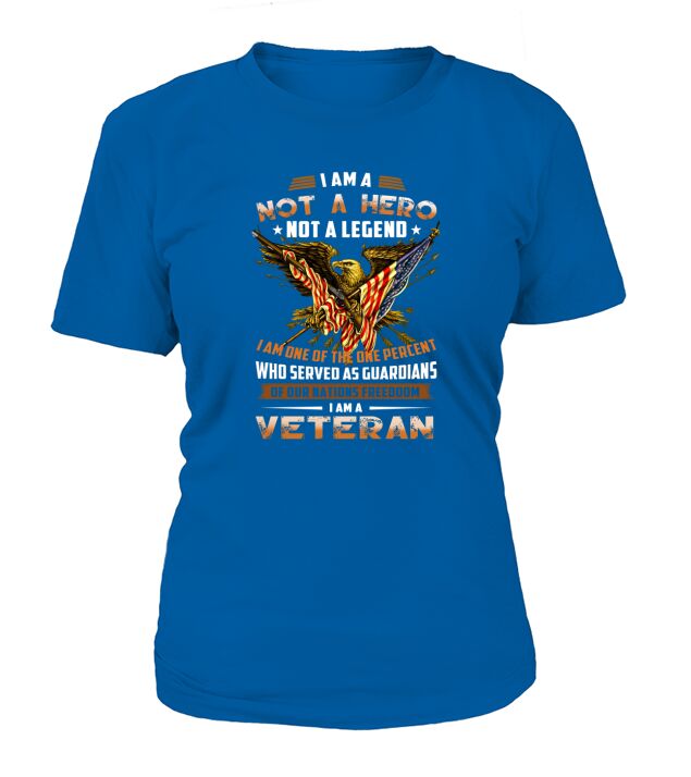 Im Not A Hero Not A Legend veteran T-Shirt Woman