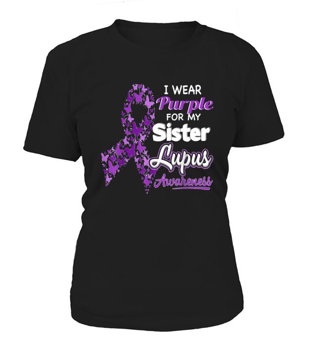I wear Purple for my Sister - Lupus Awareness shirt T-Shirt Woman