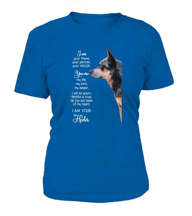 Blue Heelers i am your friend your partner your heeler shirt T-Shirt Woman