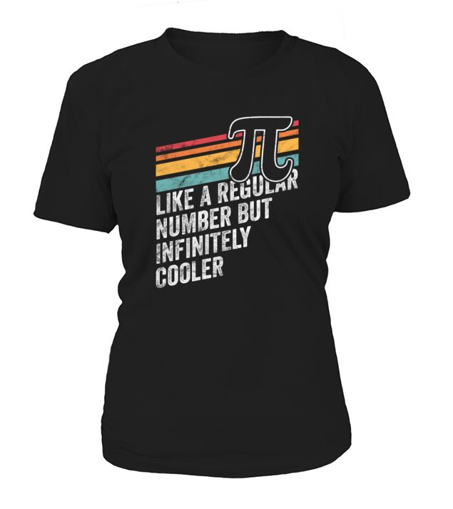 Pi Like a Regular Number But Infinitely Cooler Women's T-Shirt
