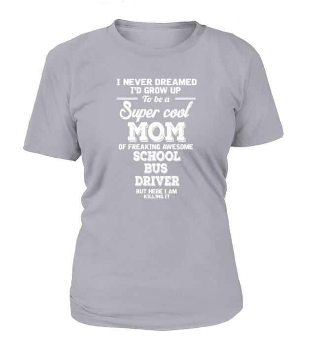 school bus drivers mom T-Shirt Woman