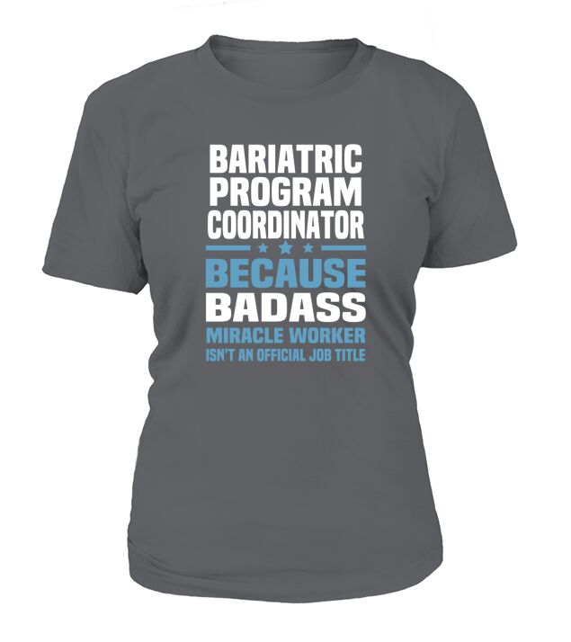 Bariatric Program Coordinator Tshirt Shirt T-Shirt Woman