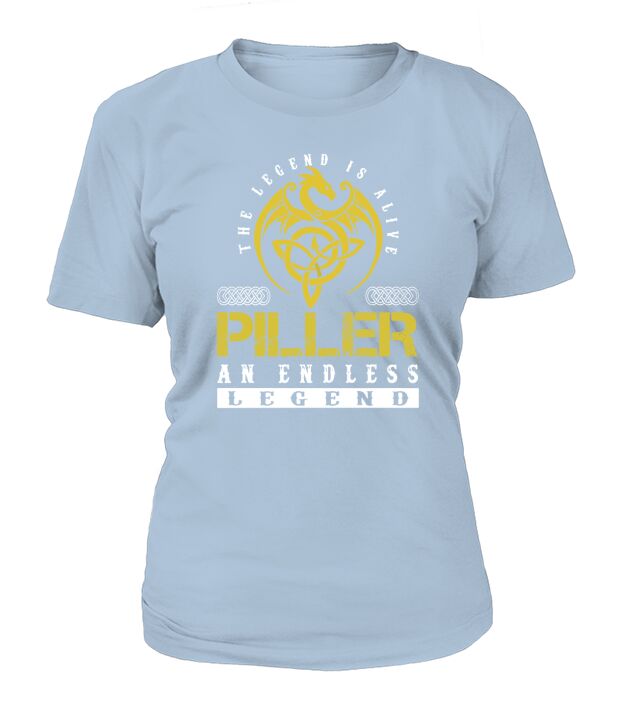 The Legend is Alive PILLER An Endless Legend Name Shirts T-Shirt Woman