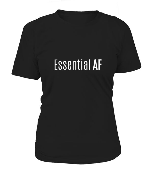 Essential AF Essential Worker  - Unisex Long Sleeve Women's T-Shirt