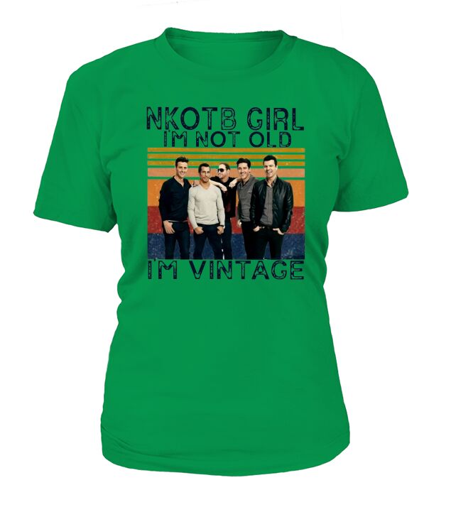 New Kids on the Block NKOTB Girl Im not old Im vintage T-Shirt Woman