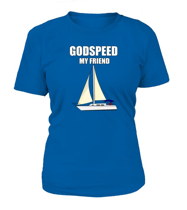 Godspeed My Friend Sail Boat Shirt Vintage Distress T Shirt T-Shirt Woman