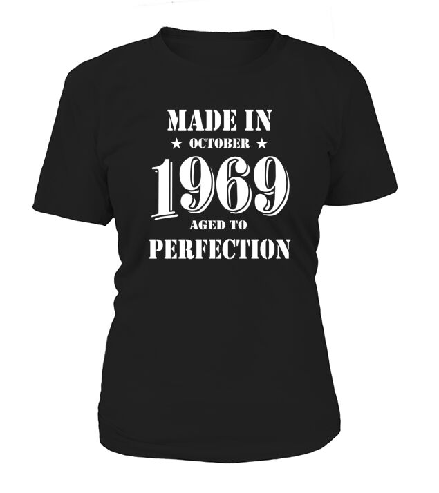 Made in OCTOBER 1969 Shirts,OCTOBER 1969 T-shirt,OCTOBER 1969 Tshirt,Born in OCTOBER 1969,Made in OCTOBER 1969 Shirt,1969s T-shirt,Born in OCTOBER 1969 T-Shirt Woman