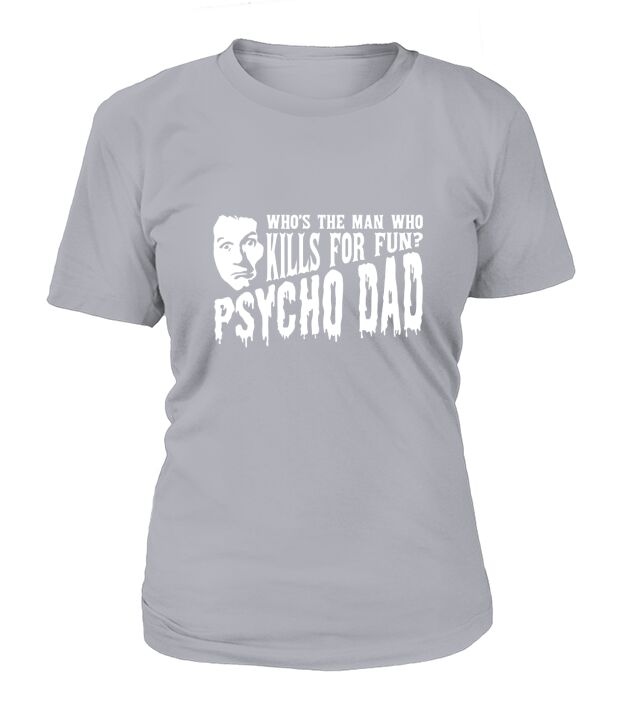 Co Psycho Dad Mens T-Shirt Woman
