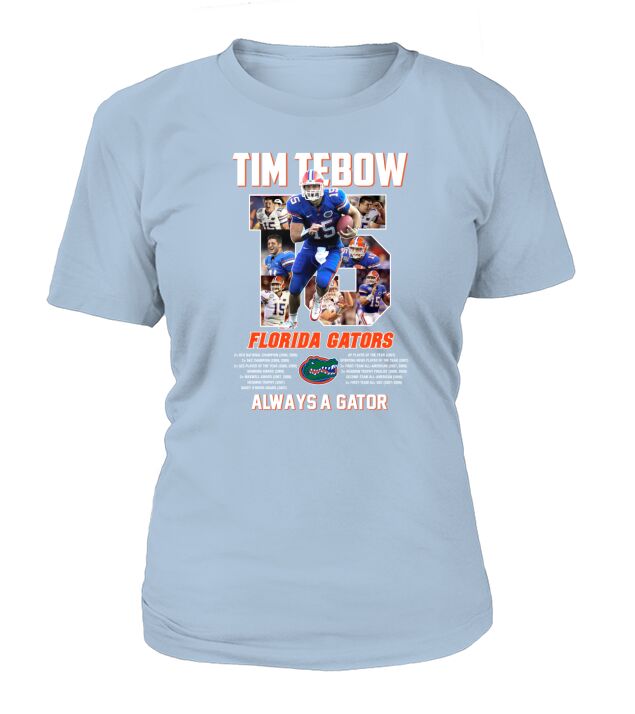 15 Tim Tebow Florida Gators always a gator signature shirt T-Shirt Woman