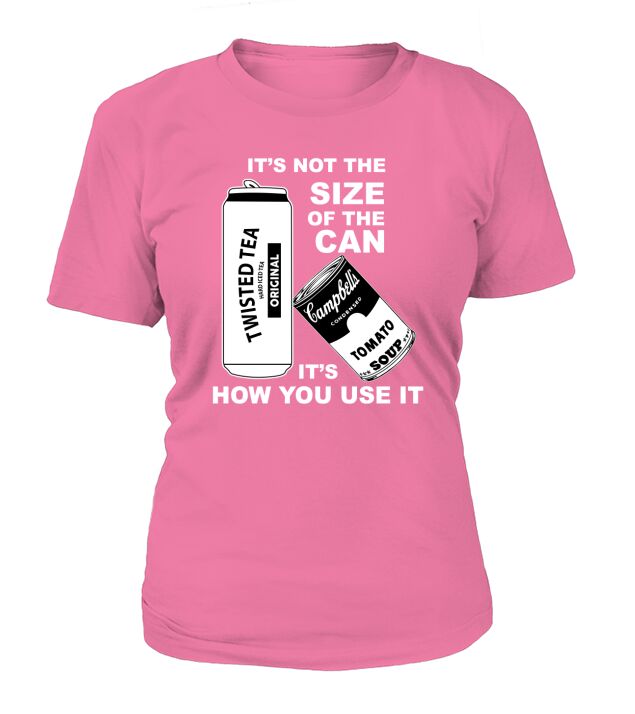 Twisted Tea Its Not The Size Of The Can T-Shirt Woman