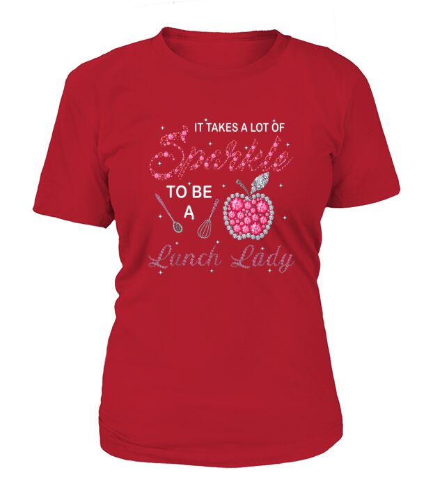 Lunch Lady Woman Cafeteria Worker Takes Sparkle Gift Apparel T-Shirt Woman