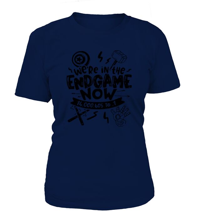 We’re in the Endgame now 14000605 to 1 shirt T-Shirt Woman