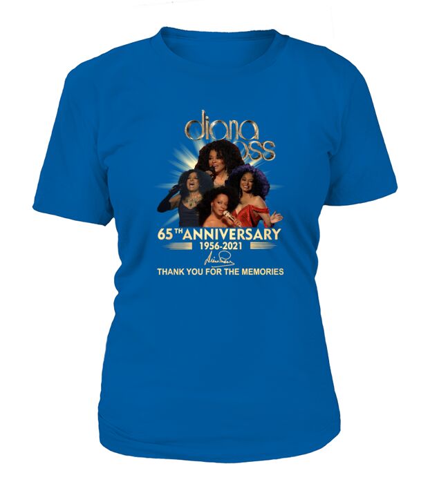 Diana Ross 65th anniversary 1956 to 2021 thank you for the memories signature T-Shirt Woman