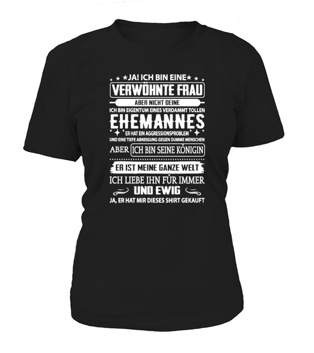 ICH BIN EINE VERWÖHNTE EHEFRAU T-Shirt Woman