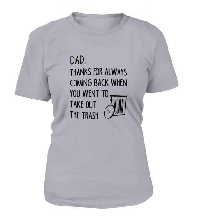 Dad Thanks for Always Coming Back T-Shirt Woman