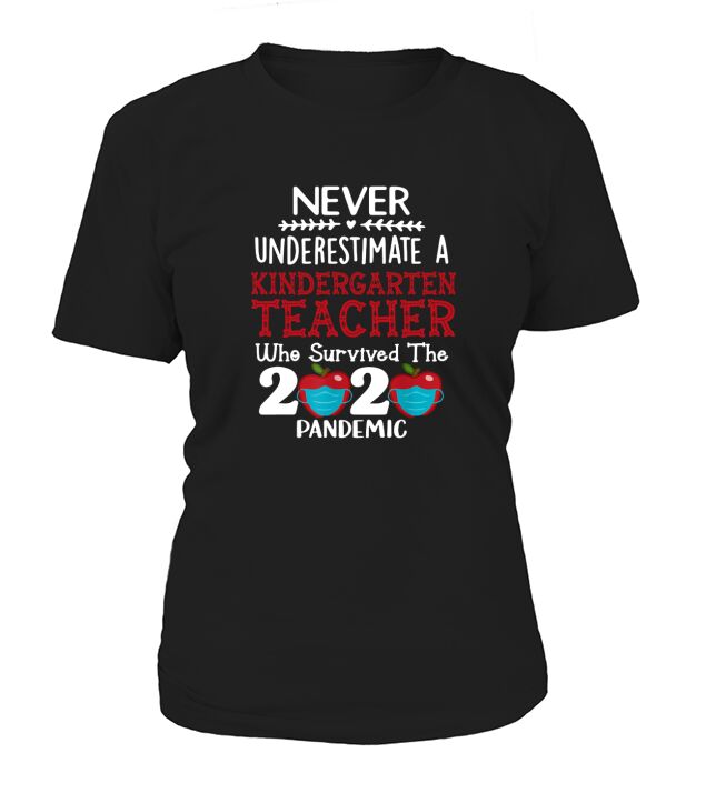 Never Underestimate A Kindergarten Teacher Who Survived The 2020 T-Shirt Woman