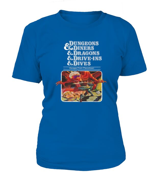 Dungeons Diners Dragon Driver-ins Dives Escape From Flavortown shirt T-Shirt Woman