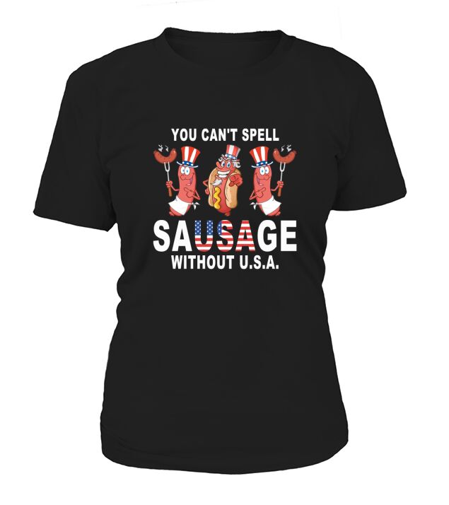 You Cant Spell Sausage Without USA 4th Of July American Flag shirt T-Shirt Woman