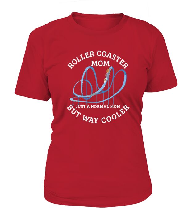 Roller coaster Mom Just A Normal Mom But Way Cooler T-Shirt Woman