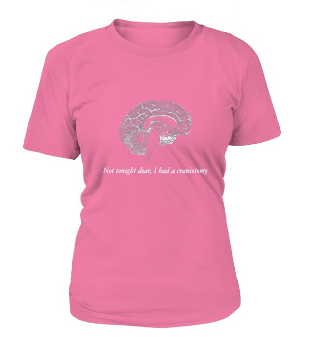 Craniotomy Get Well Gag Gift Funny Brain Surgery T-Shirt Woman