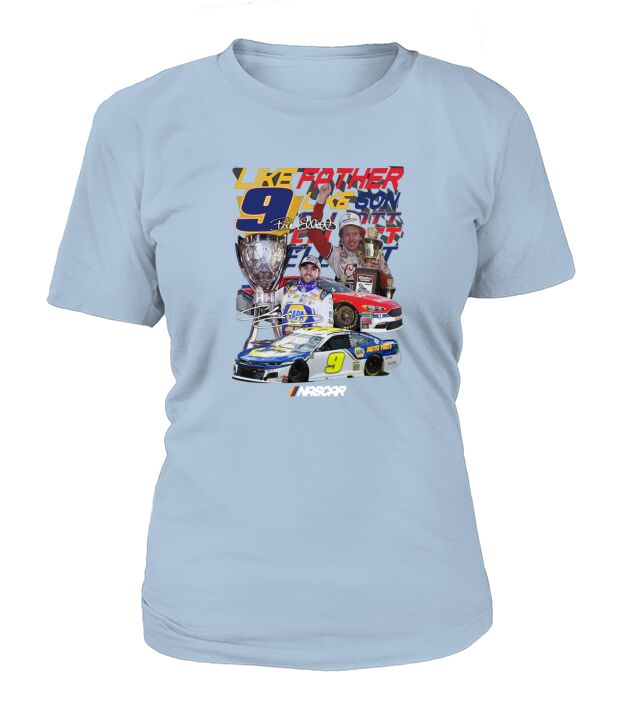 Like Father Like Son 9 Chase Elliott Signature T-Shirt Woman