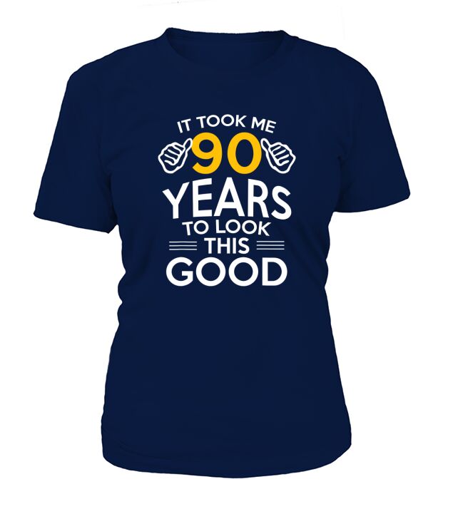 90th Birthday Took Me 90 Years T-Shirt Woman