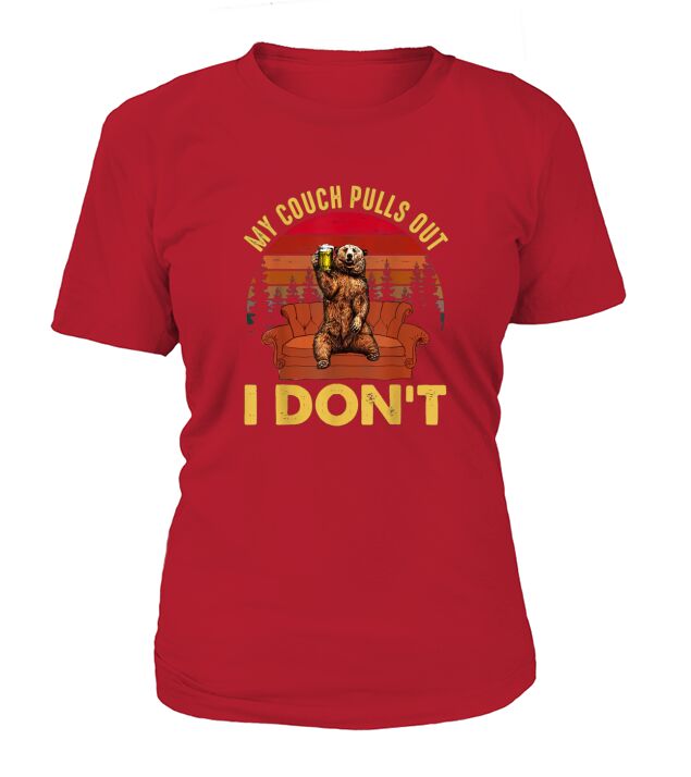 My couch pulls out i don’t Bear Drinking Beer Retro Vintage T Shirt T-Shirt Woman