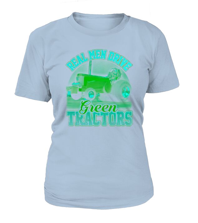 REAL MAN DRIVE GREEN TRACTORS T-Shirt Woman