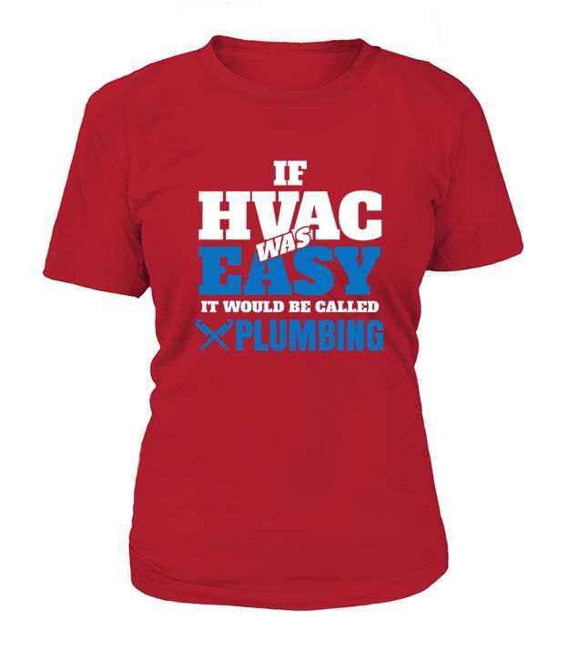 Funny Hvac Tech Gift  If It Was Easy It Would Be Called Plumbing T-Shirt Woman