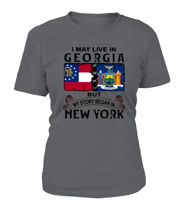 I may live in georgia but my story began in new york T-Shirt Woman