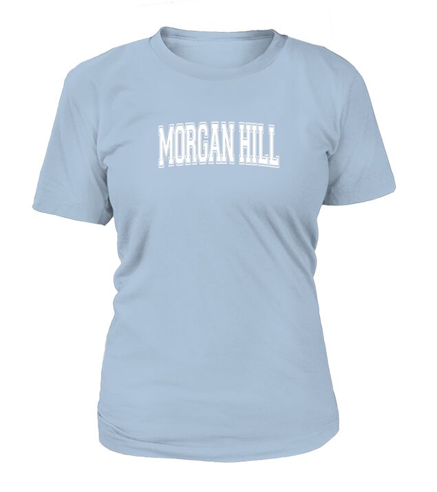 MORGAN HILL CA CALIFORNIA USA Vintage Sports Varsity Style T-Shirt Woman
