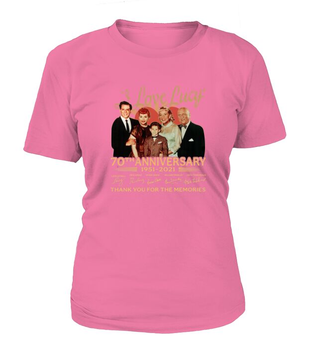 I Love Lucy 70th anniversary 1951 2021 thank you for the memories signatures T-Shirt Woman