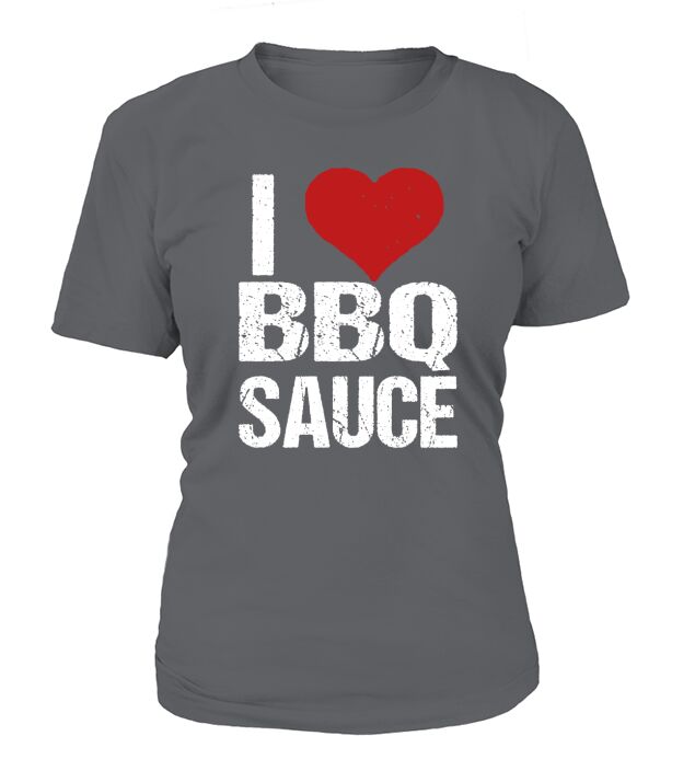I Love BBQ Sauce T-Shirt T-Shirt Woman
