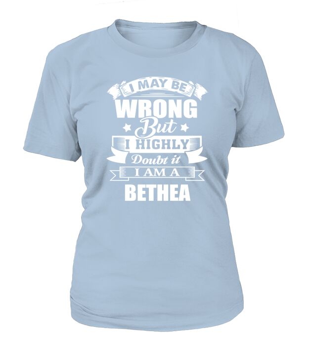 im BETHEA, i may be wrong but i highly doubt it. T-Shirt Woman