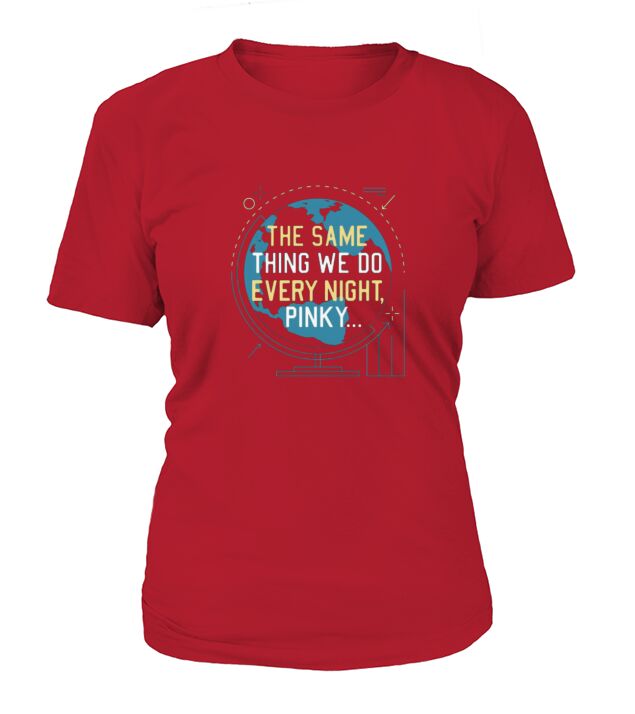 The same thing we do every night Pinky T-Shirt Woman