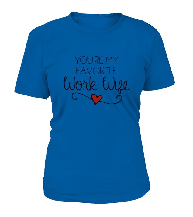 Favorite Work Wife T-Shirt Woman