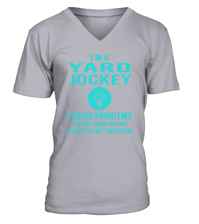 Yard Jockey I Solve Problem Job Title Shirts V-Neck T-shirt
