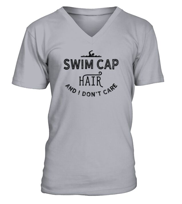 Swim Quote Funny Swimming Cap Hair Dont Care V-Neck T-shirt