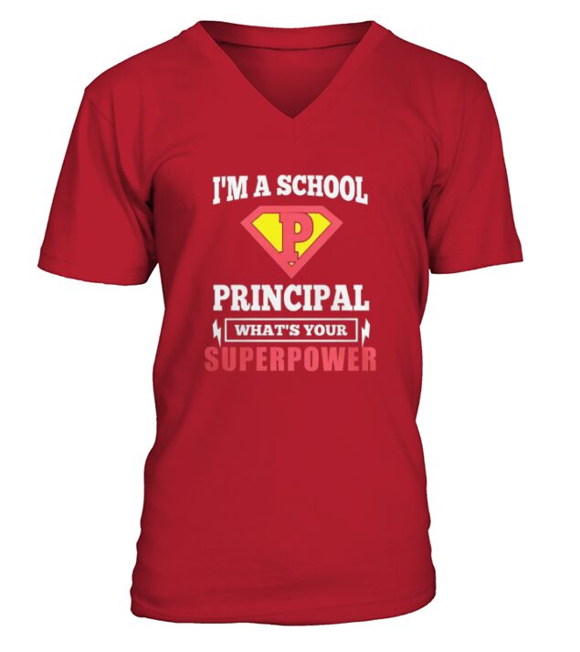 Fun I Am A School Principal What Is Your Superpower T-shirts V-Neck T-shirt