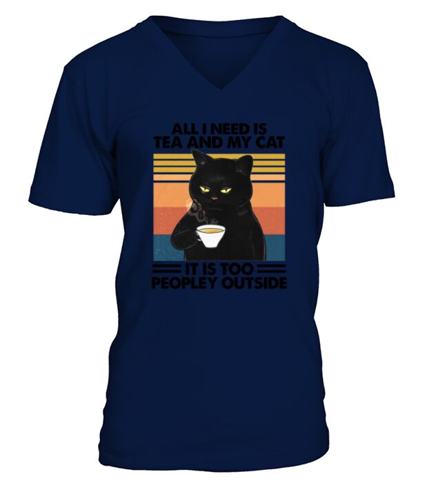 All I Need Is Tea And My Cat It Is Too Peopley Outside Vintage Retro V-Neck T-shirt