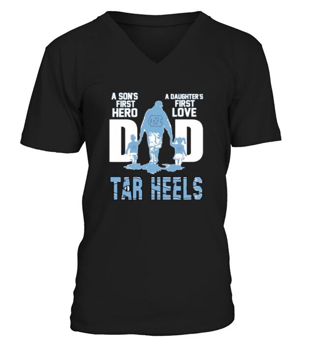 Dad A Son’s First Hero A Daughter’s First Love North Carolina Tar Heels shirtn V-Neck T-shirt