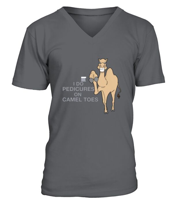 I Do Pedicures On Camel Toes – T-shirt V-Neck T-shirt