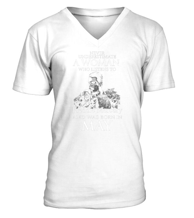 Never underestimate a woman who listens to Freddie Mercury and was born in May V-Neck T-shirt