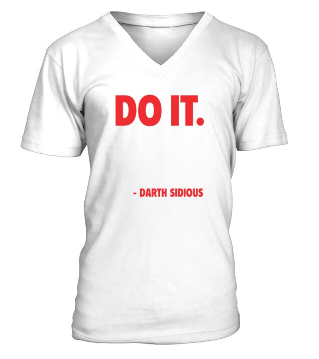 Cool Darth Sidious Emperor Palpatine DO IT Quote V-Neck T-shirt